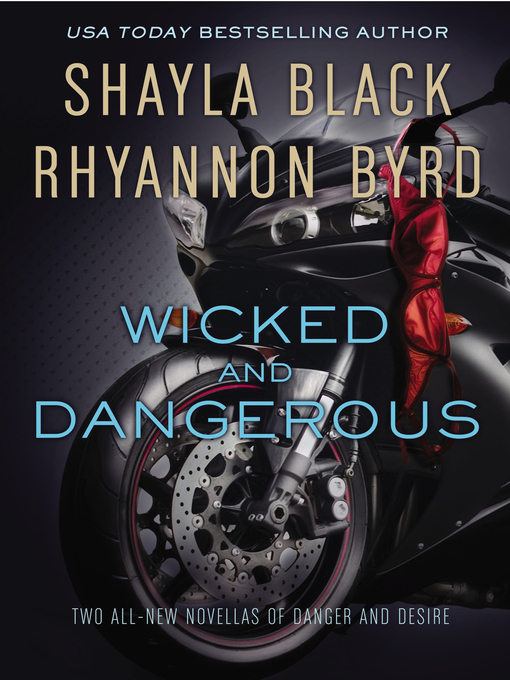 Title details for Wicked and Dangerous by Shayla Black - Available
